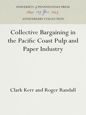 cover image of Collective Bargaining in the Pacific Coast Pulp and Paper Industry